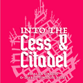 Into the Cess and Citadel